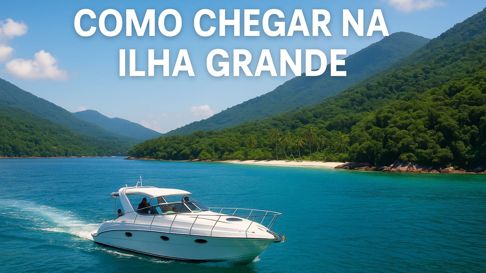 Como Chegar 🚤 Como Chegar na Ilha Grande: o Guia Completo para sua Viagem ao ...