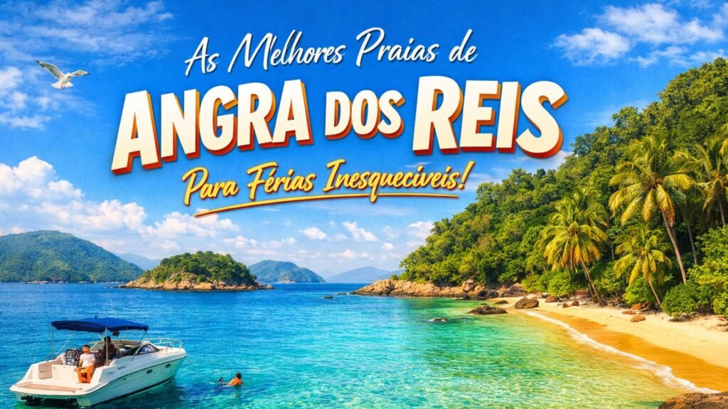 🌴 As Praias Mais Imperdíveis de Angra dos Reis para Quem Está Planejando Férias Inesquecíveis
