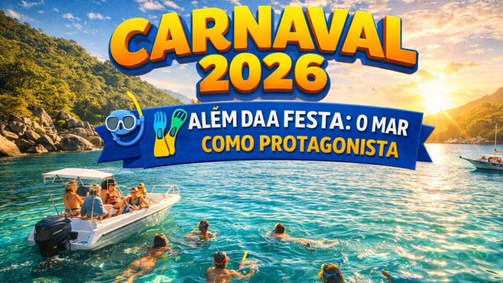 Carnaval 2026 além da festa: o mar como protagonista