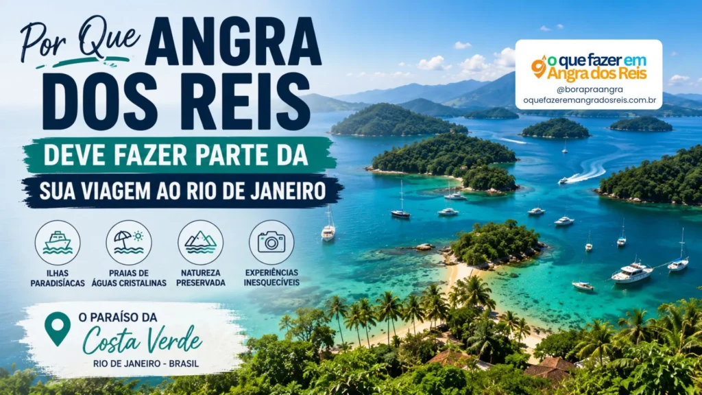 Por Que Angra dos Reis Deve Fazer Parte da Sua Viagem ao Rio de Janeiro