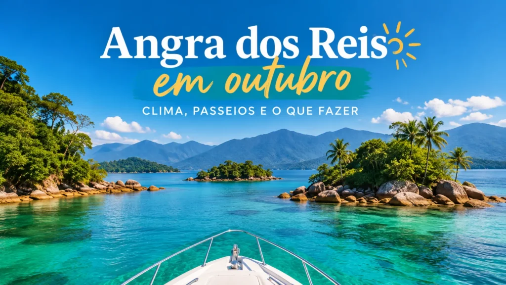 Angra dos Reis em outubro com mar azul, ilhas e passeio de lancha